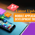 Trends & Tech of Mobile App Development – Latest Updates Tech Trends of Mobile-Application-Development-Trends - latest updates