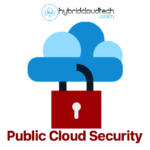 Public Cloud Security Challenges and Solutions – Tools & Tutorials Public Cloud Security
