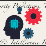 Cyber Security Predictions for this Year, Tech protection & Intelligence Report Cyber Security Predictions for this Year, Tech protection & Intelligence Report