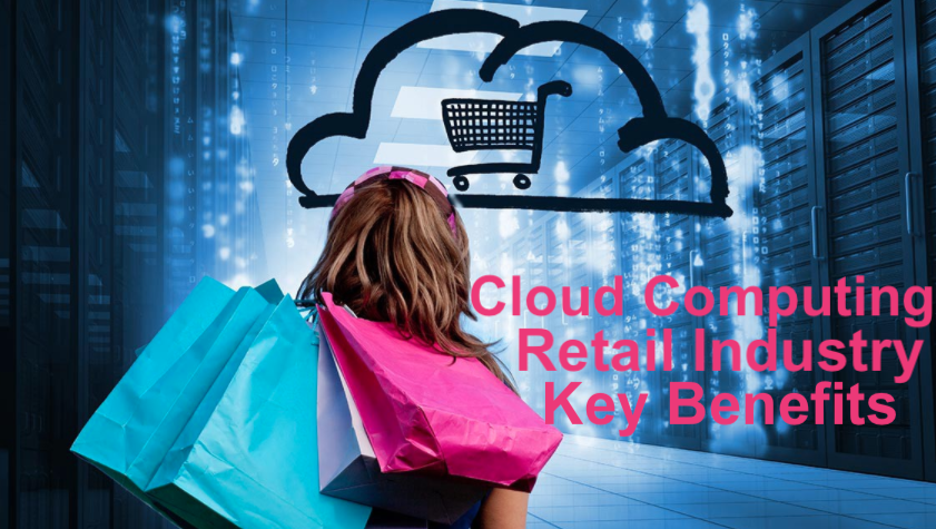 Cloud Computing in the Retail Industry: Key Benefits