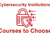 Cybersecurity Institutions in the US & 6 Courses to Choose Cybersecurity Institutions in the US & 6 Courses to Choose