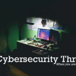 4 Common Cybersecurity Threats – When You are Not at Home 4 cybersecurity threats When you are not at home