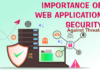 Importance of Web App Security over the Increasing Web Application Attacks Importance of Web App Security over the Increasing Web Application Attacks