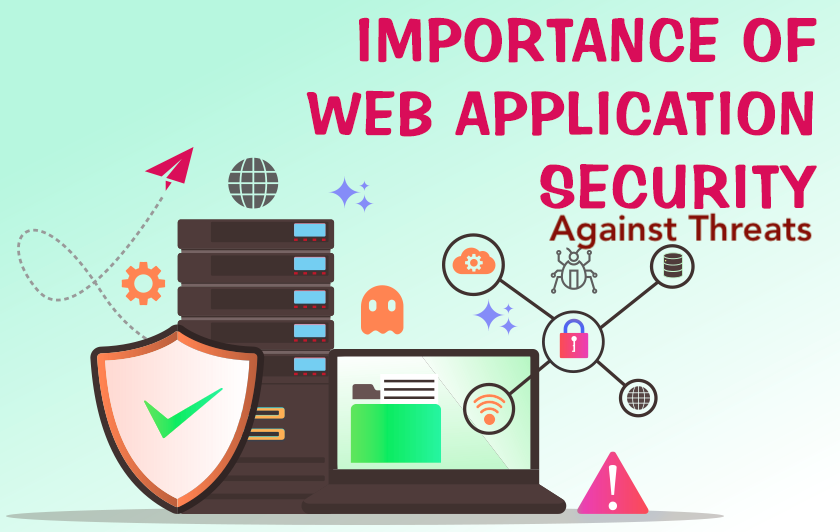 Importance of Web App Security over the Increasing Web Application Attacks