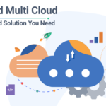 Multi Cloud – Approach, Strategies, Implementations, App Management Multi Cloud – Approach, Strategies, Implementations, App Management