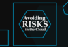 3 Suggestions for Avoiding Cloud Risks 3 Suggestions for Avoiding Cloud Risks