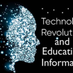 Digital and Technology Revolution in Educational Informationization Digital and Technology Revolution in Educational Informationization