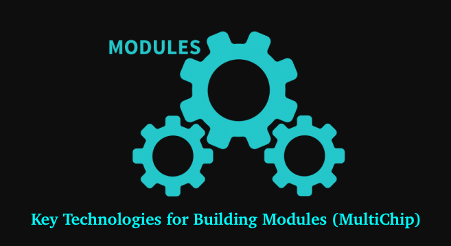 Key Technologies for Building Modules (MultiChip)