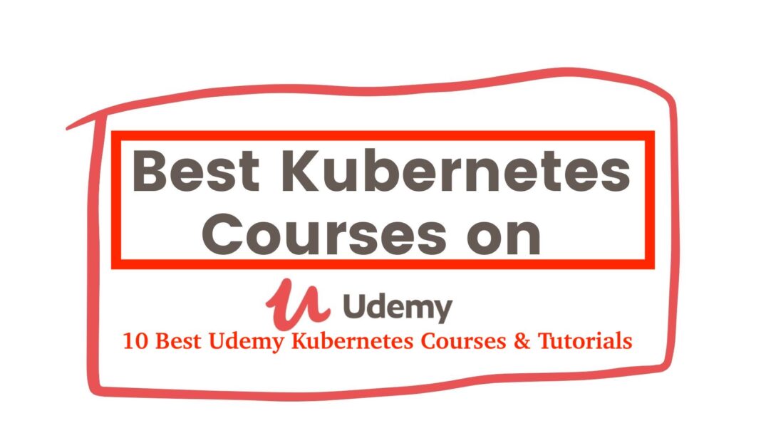 10 Best Udemy Kubernetes Courses & Tutorials [2021]