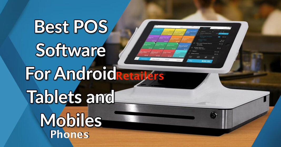 Android Point of Sale Software Systems & Applications for Retailers