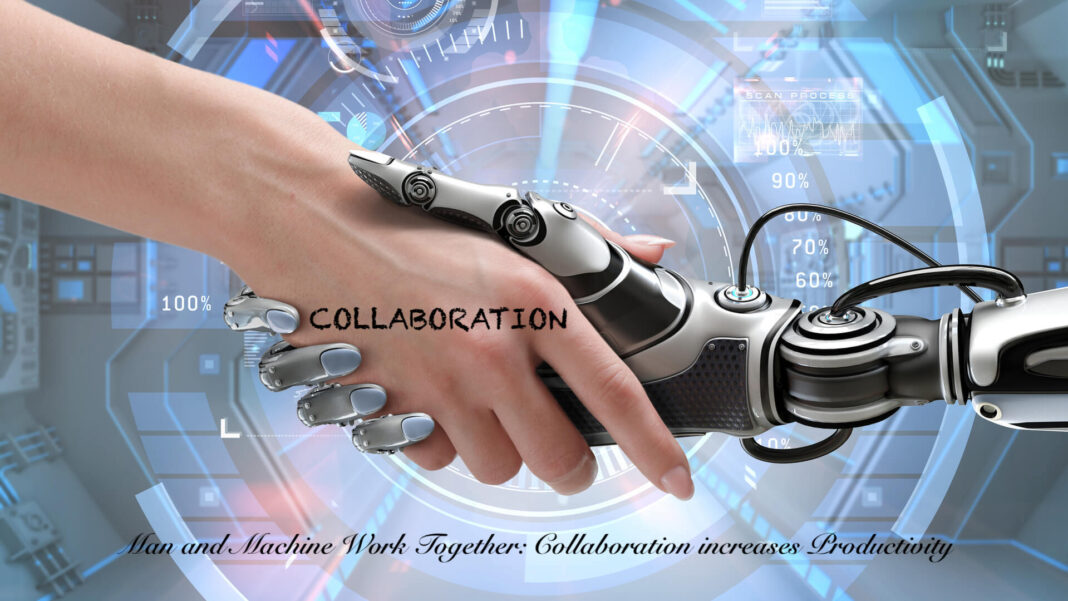 Man and Machine Work Together - Collaboration increases Productivity