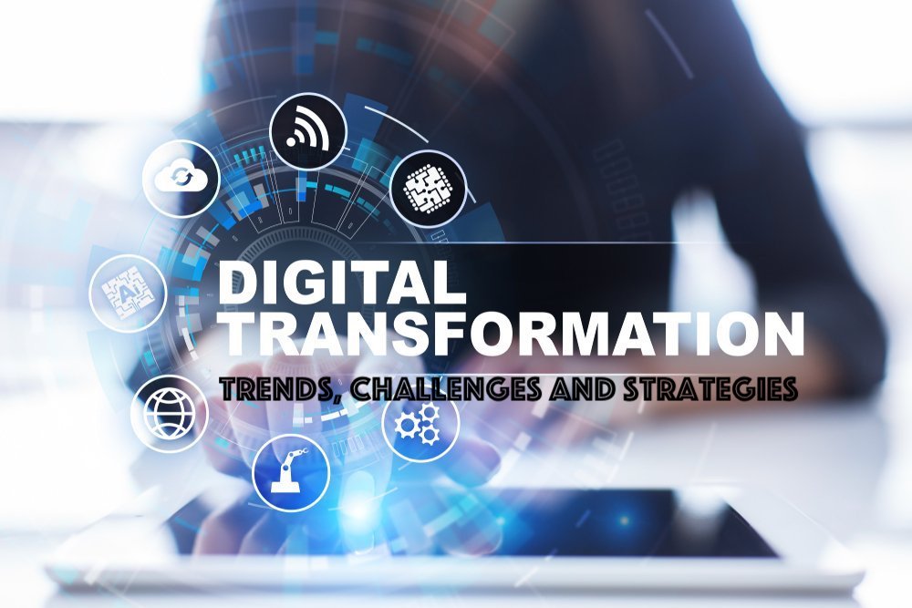 Trends, Challenges and Strategies of Digital Transformation