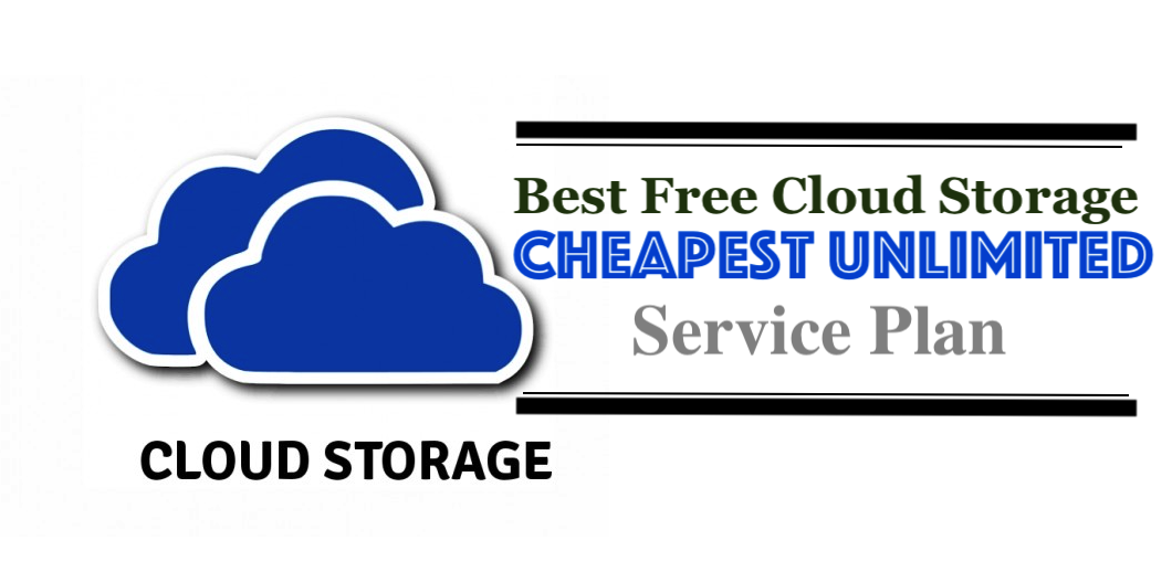 Best Free Cloud Storage & Cheapest Unlimited Service Plan
