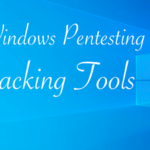 Best Windows PenTesting Ethical Hacking Tools & Techniques 2024 Best Windows Pentesting Ethical Hacking Tools 2021