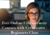 Free Online Cybersecurity Courses with Certificates | Beginners Class Free Online Cybersecurity Courses with Certificates | Beginners Class