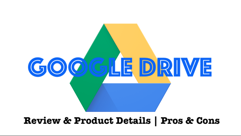 Google Drive Review & Product Details | Pros & Cons