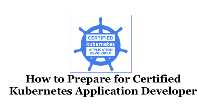 How to Prepare for Certified Kubernetes Application Developer