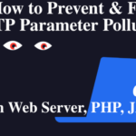 How to Prevent & Fix HTTP Parameter Pollution in Web Server, PHP, JAVA How to Prevent & Fix HTTP Parameter Pollution in Web Server, PHP, JAVA