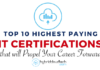 10 IT Certifications with Highest Paying Salaries to Propel Your Career Forward 2021 IT Certifications with Highest Paying Salaries to Propel Your Career Forward