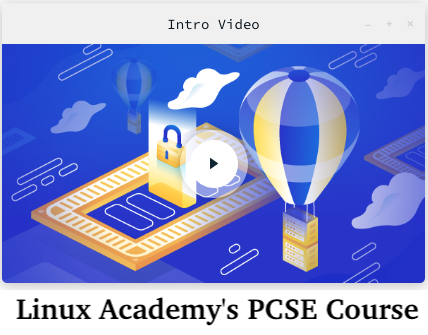 Linux Academy's PCSE Course