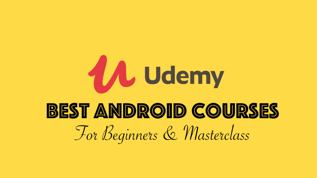 Top Best Android Development Courses on Udemy [2021]