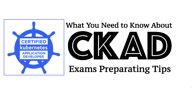 What Student Should Know about Certified Kubernetes Application Developer CKAD Exam