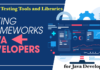 10 Best Testing Tools and Libraries for Java Developer 10 Best Testing Tools and Libraries for Java Developer