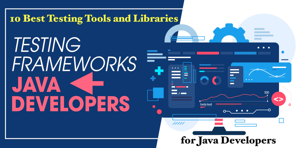 10 Best Testing Tools and Libraries for Java Developer