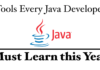11 Tools Every Java Developer Must Learn this Year 11 Tools Every Java Developer Must Learn this Year