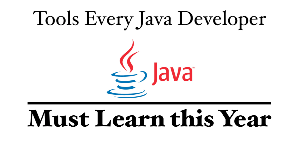 11 Tools Every Java Developer Must Learn this Year