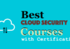 7 Best Cloud Security Courses with Certification for this Year 7 Best Cloud Security Courses 2021 with Certification