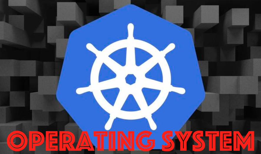 DevOps Engineer's Guide to Kubernetes Operating Systems