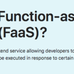 What is FaaS (Function-as-a-Service) in Cloud Computing? What is Function-as-a-Service (FaaS)?