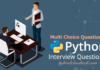 Interview based Multiple Choice Questions on Python – MCQ Answers Interview based Multiple Choice Questions on Python - MCQ Answers