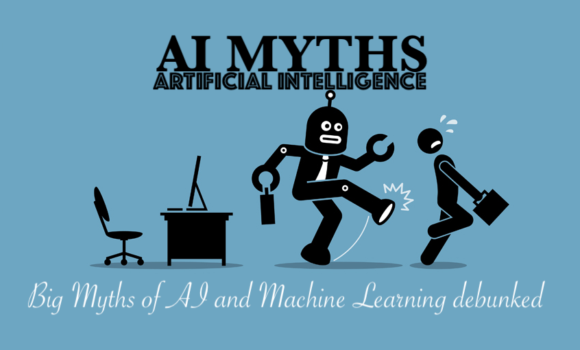 AI Myths vs Reality of Artificial Intelligence and Machine Learning debunked