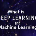 What is Deep Learning and Machine Learning? Tutorial with Examples What Is Deep Learning and Machine Learning? Tutorial with Examples