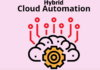 Cloud Automation Services – Types, Benefits and Challenges Cloud Automation Services - Types, Benefits and Challenges