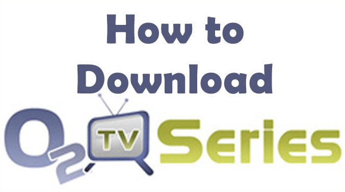 How to Download O2Tv Series Movies