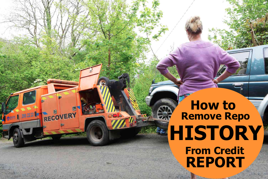 How to Remove Repossession Report Out of Your Credit Report to Boost Your FICO Score