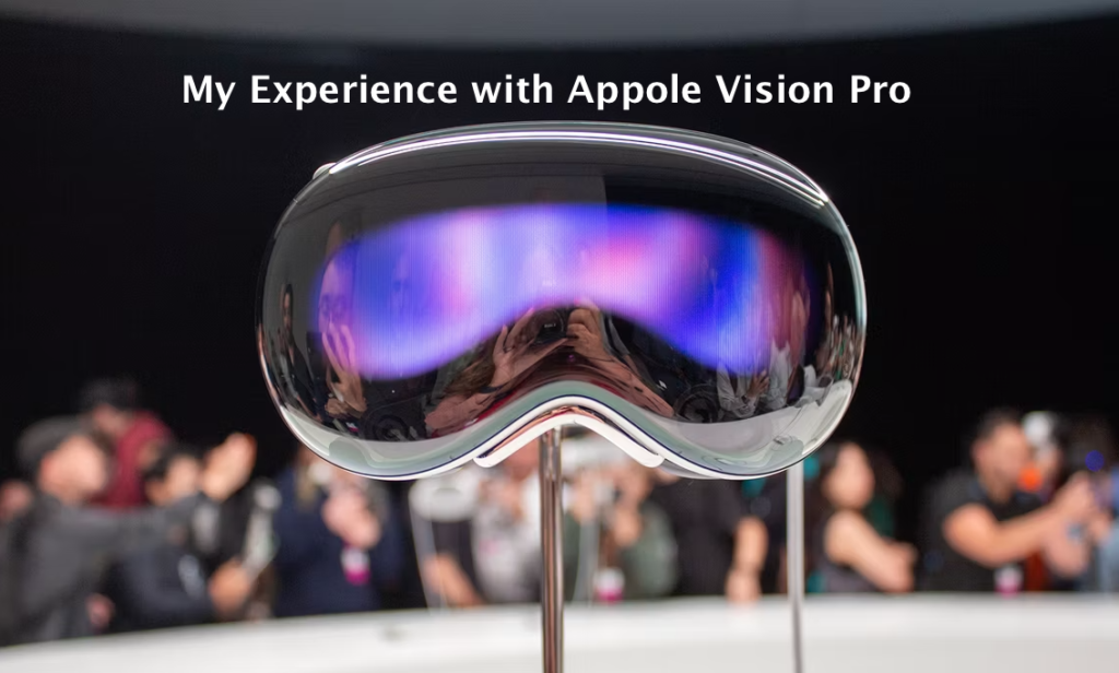 My Experience with Apple Vision Pro after Trying it Out