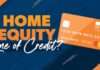 Home Equity Lines of Credit (HELOCs) What it is and How to Access it Home Equity