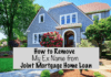 How to Remove My Ex Name from Joint Mortgage Home Loan How to Remove My Ex Name from Joint Mortgage Home Loan