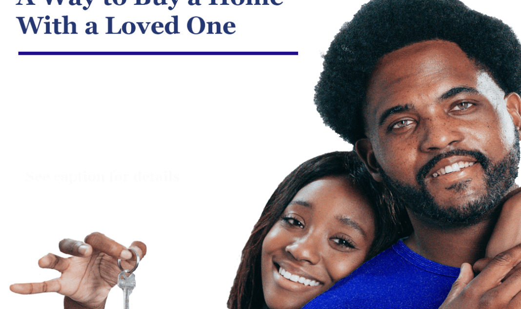 JOINT MORTGAGE: A WAY TO BUY A HOME WITH A LOVED ONE