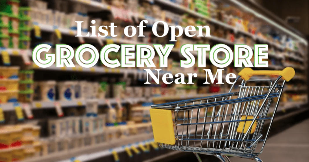 What Late Time is the Closest Grocery Store Open for 24 Hours without Closing