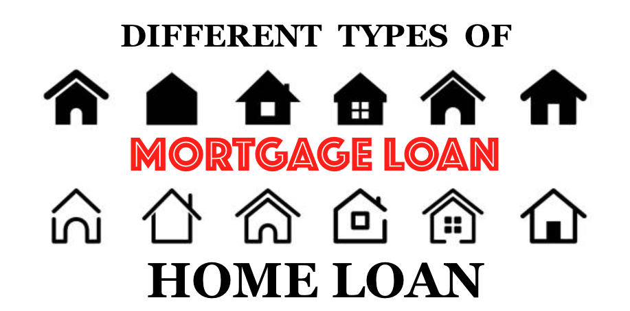 Different Types of Mortgage Loan you can Easily Get to Buy a Home or Office Space