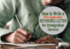 Write a Reference Letter for any Country’s Immigration with this Guide Write a Reference Letter for any Country's Immigration with this Guide