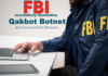FBI successfully dismantles Qakbot Botnet and removed the Malware FBI successfully dismantles Qakbot Botnet and removed the Malware