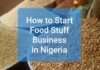 How to Start Foodstuff Business in Nigeria and Earn Daily Income