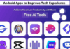 Top Free AI Apps & Tools for Android Users to Improve Tech Experience Top Free AI Apps & Tools for Android to Achieve Maximum Productivity