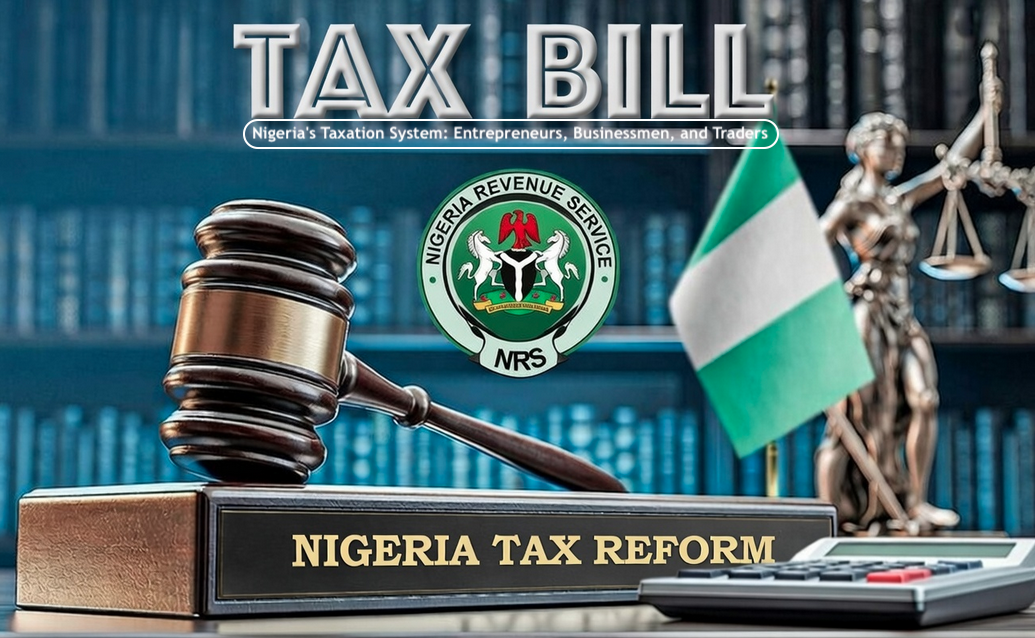 Nigeria's Taxation System - Entrepreneurs, Businessmen, and Traders must Understand Tax Laws